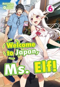 Cover Welcome to Japan, Ms. Elf! Volume 6