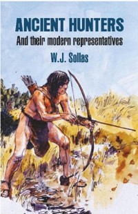 Cover Ancient Hunters : And their Modern Representatives