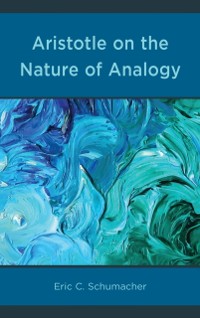 Cover Aristotle on the Nature of Analogy