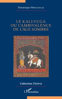 Cover Le kali-yuga ou l’ambivalence de l’âge sombre