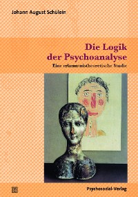 Cover Die Logik der Psychoanalyse