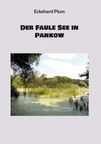 Cover Der Faule See in Pankow