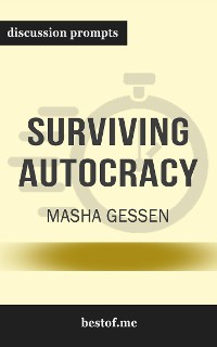 Cover Summary: “Surviving Autocracy" by Masha Gessen - Discussion Prompts