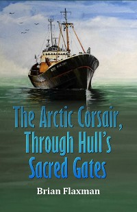 Cover The Arctic Corsair, Through Hull's Sacred Gates