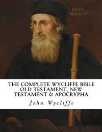 Cover The Complete Wycliffe Bible: Old Testament, New Testament & Apocrypha