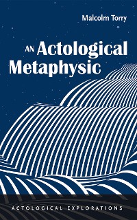 Cover An Actological Metaphysic