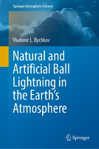 Cover Natural and Artificial Ball Lightning in the Earth’s Atmosphere