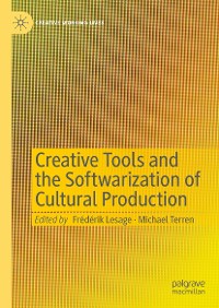 Cover Creative Tools and the Softwarization of Cultural Production