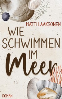 Cover Wie Schwimmen im Meer