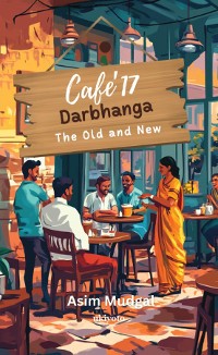 Cover Cafe' 17 Darbhanga | The Old and New