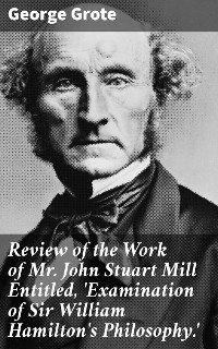 Cover Review of the Work of Mr John Stuart Mill Entitled, 'Examination of Sir William Hamilton's Philosophy.'