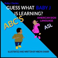 Cover Guess What Baby J is Learning? ABC'S Sign Language ASL