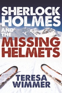 Cover Sherlock Holmes and the Missing Helmets