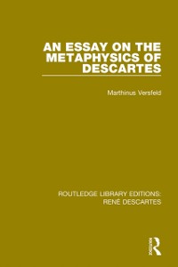Cover An Essay on the Metaphysics of Descartes