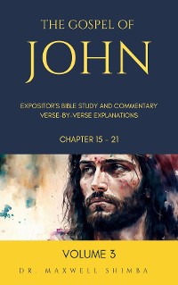 Cover The Gospel of John: The Expository Bible Study and Commentary