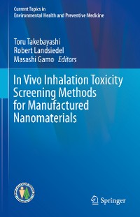 Cover In Vivo Inhalation Toxicity Screening Methods for Manufactured Nanomaterials