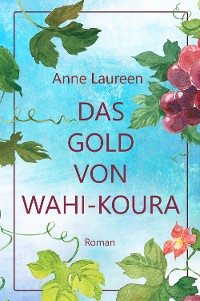 Cover Das Gold von Wahi-Koura