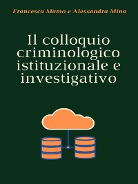 Cover Il colloquio criminologico istituzionale e investigativo
