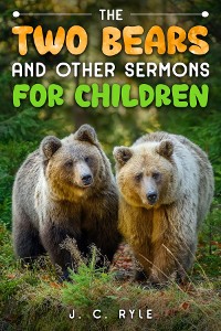 Cover The Two Bears and Other Sermons for Children