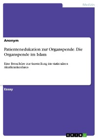 Cover Patientenedukation zur Organspende. Die Organspende im Islam