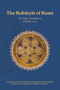 Cover The Rubaiyat of Rumi, The Ergin Translations, Volume 1