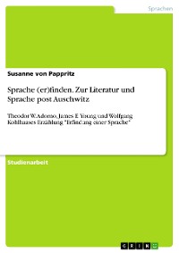 Cover Sprache (er)finden. Zur Literatur und Sprache post Auschwitz
