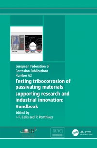 Cover Testing Tribocorrosion of Passivating Materials Supporting Research and Industrial Innovation