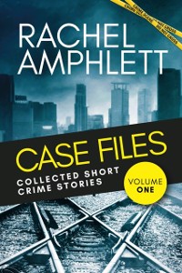 Cover Case Files Collected Short Crime Stories Volume 1