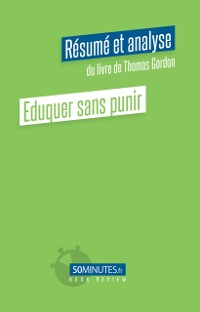 Cover Eduquer sans punir (Résumé et analyse du livre de Thomas Gordon)