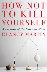 Cover How Not to Kill Yourself