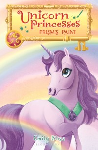Cover Unicorn Princesses 4: Prism's Paint