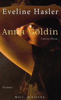Cover Anna Göldin. Letzte Hexe