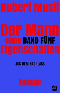 Cover Der Mann ohne Eigenschaften. Band Fünf