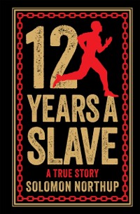 Cover 12 Years A Slave: A True Story (Deluxe Hardbound Edition)