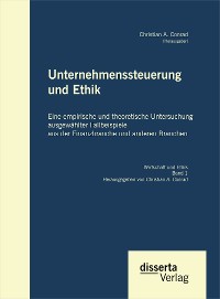 Cover Unternehmenssteuerung und Ethik: Eine empirische und theoretische Untersuchung ausgewählter Fallbeispiele aus der Finanzbranche und anderen Branchen
