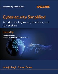 Cover Cybersecurity Simplified: A Guide for Beginners, Students, and Job Seekers