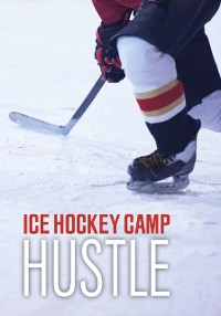Cover Ice Hockey Camp Hustle