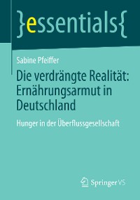 Cover Die verdrängte Realität: Ernährungsarmut in Deutschland