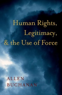 Cover Human Rights, Legitimacy, and the Use of Force