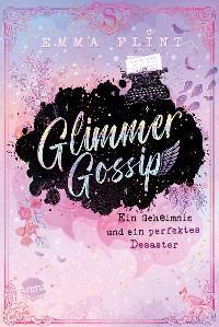 Cover Glimmer Gossip (1). Ein Geheimnis und ein perfektes Desaster