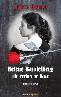 Cover Helene Bandelberg - die verlorene Rose