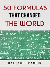 Cover Fifty Formulas that Changed the World