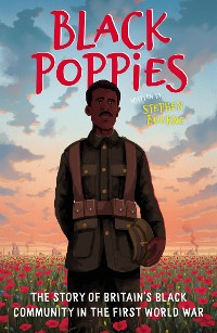 Cover Black Poppies: The Story of Britain's Black Community in the First World War