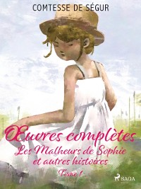 Cover Œuvres complètes - tome 1 - Les Malheurs de Sophie et autres histoires