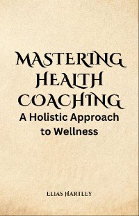 Cover Mastering Health Coaching