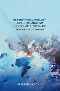 Cover Beyond Presidentialism and Parliamentarism