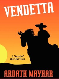 Cover Vendetta: A Novel of the Old West