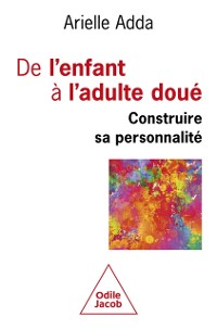 Cover De l''enfant à l''adulte doué