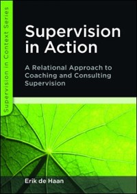 Cover Supervision in Action: A Relational Approach to Coaching and Consulting Supervision