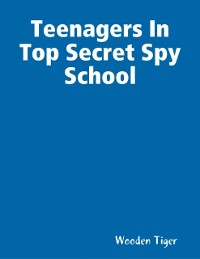 Cover Teenagers In Top Secret Spy School